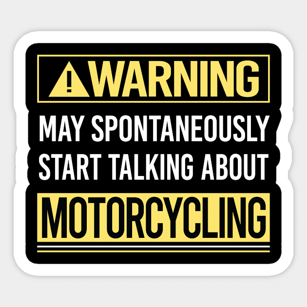 Warning About Motorcycling Motorcycle Motorbike Motorbiker Biker Sticker by relativeshrimp